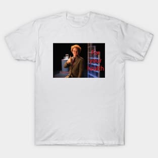 For Your Health T-Shirt